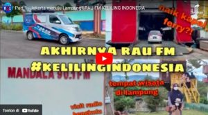 Part 1 – Jakarta menuju Lampung I RAU FM KELILING INDONESIA
